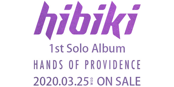 hibiki 1st Solo Album HANDS OF PROVIDENCE 2020.03.25 WED ON SALE