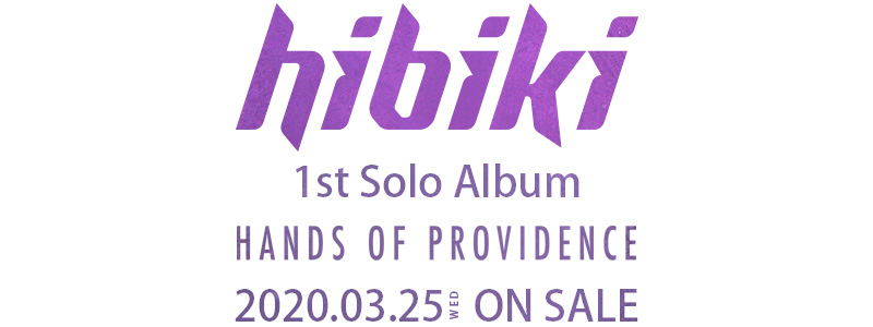 hibiki 1st Solo Album HANDS OF PROVIDENCE 2020.03.25 WED ON SALE